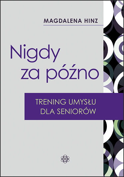 Okładka książki Nigdy za późno trening umysłu dla seniorów HARMONIA