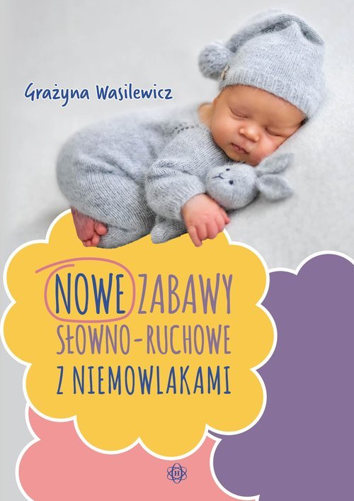 Okładka książki Nowe zabawy słowno-ruchowe z niemowlakami HARMONIA format 205x145x1 mm