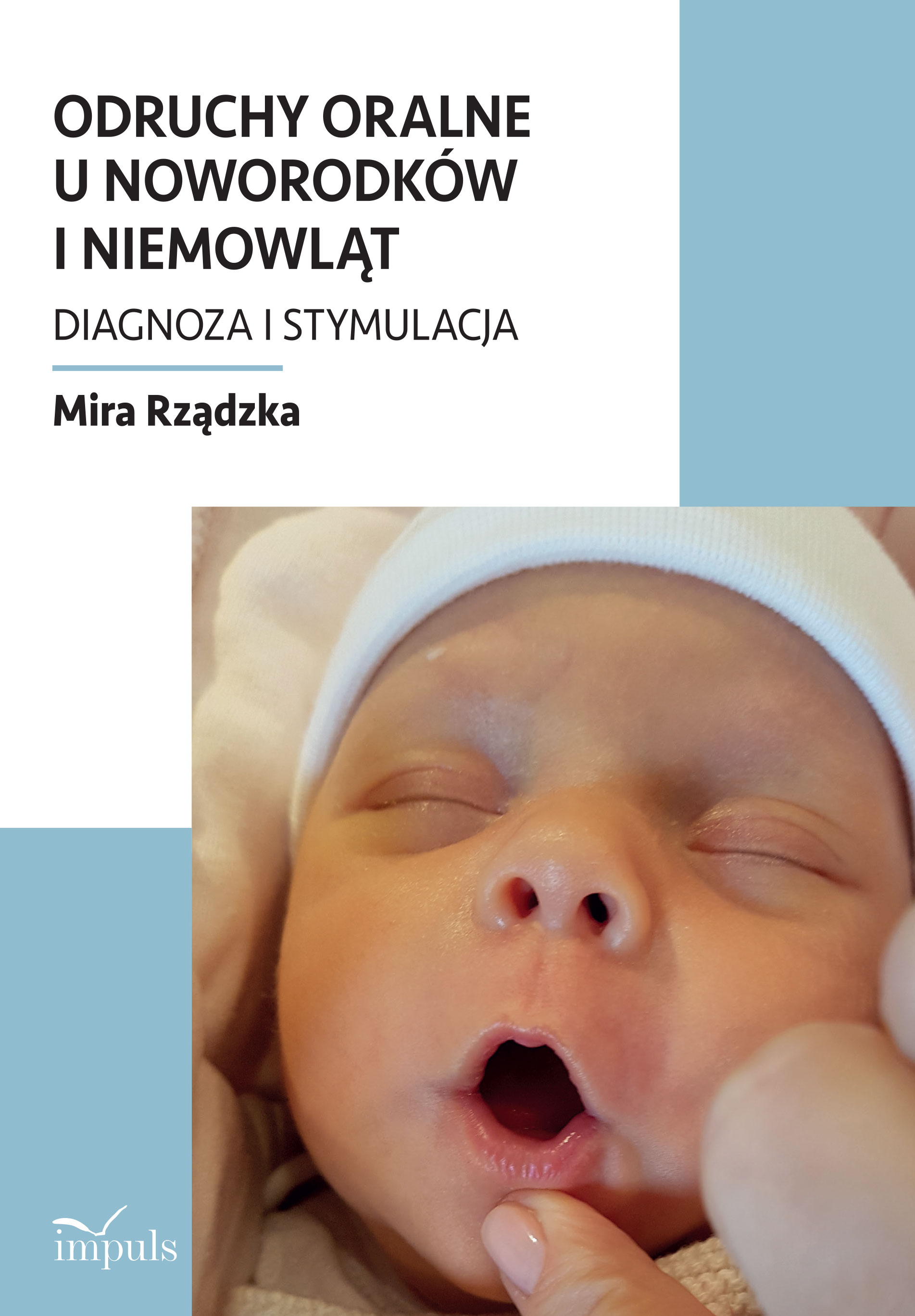 Odruchy oralne u noworodków i niemowląt – diagnoza i stymulacja neurologopedyczna, okładka wydawnictwa IMPULS