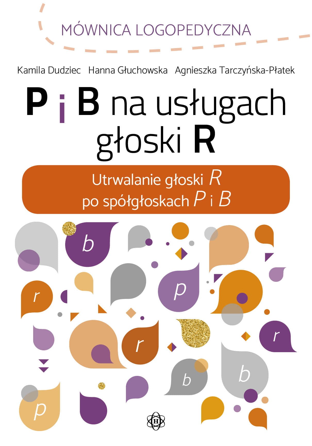 Zeszyt logopedyczny P i B na usługach głoski R - HARMONIA, ćwiczenia utrwalające artykulację
