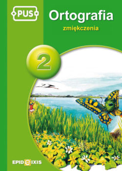 Okładka książki PUS Ortografia 2. Zmiękczenia wydawnictwa EPIDEIXIS z ćwiczeniami ortograficznymi