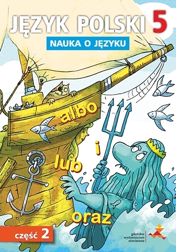 Zeszyt ćwiczeń Język polski 5 Nauka o języku część 2 GDAŃSKIE WYDAWNICTWO OŚWIATOWE