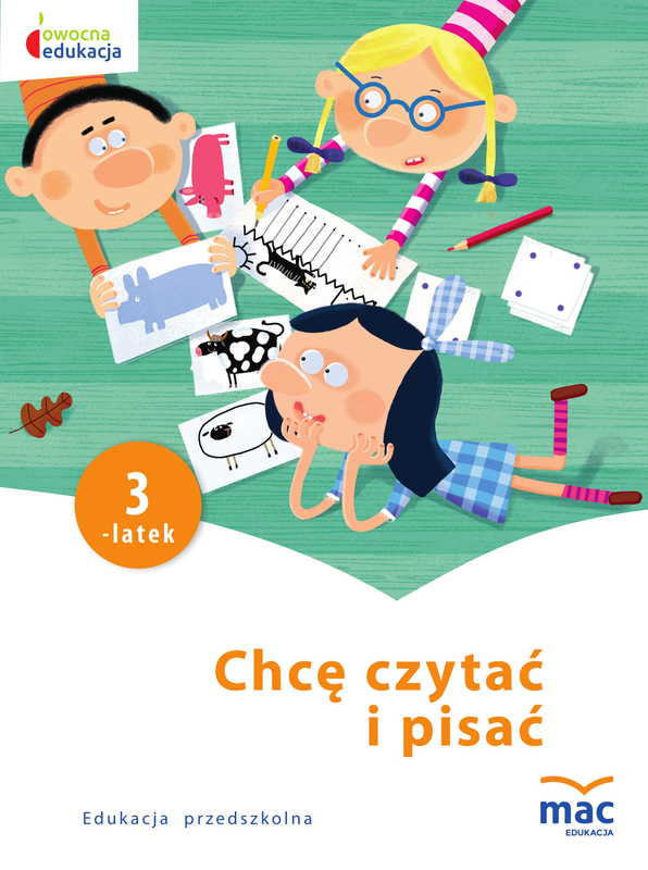 Karty pracy Owocna edukacja. Chcę czytać i pisać dla trzylatków wydawnictwa MAC PODRĘCZNIKI