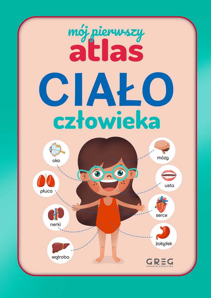 Edukacyjna książka Mój pierwszy atlas Ciało człowieka GREG z naklejkami i plakatem A3