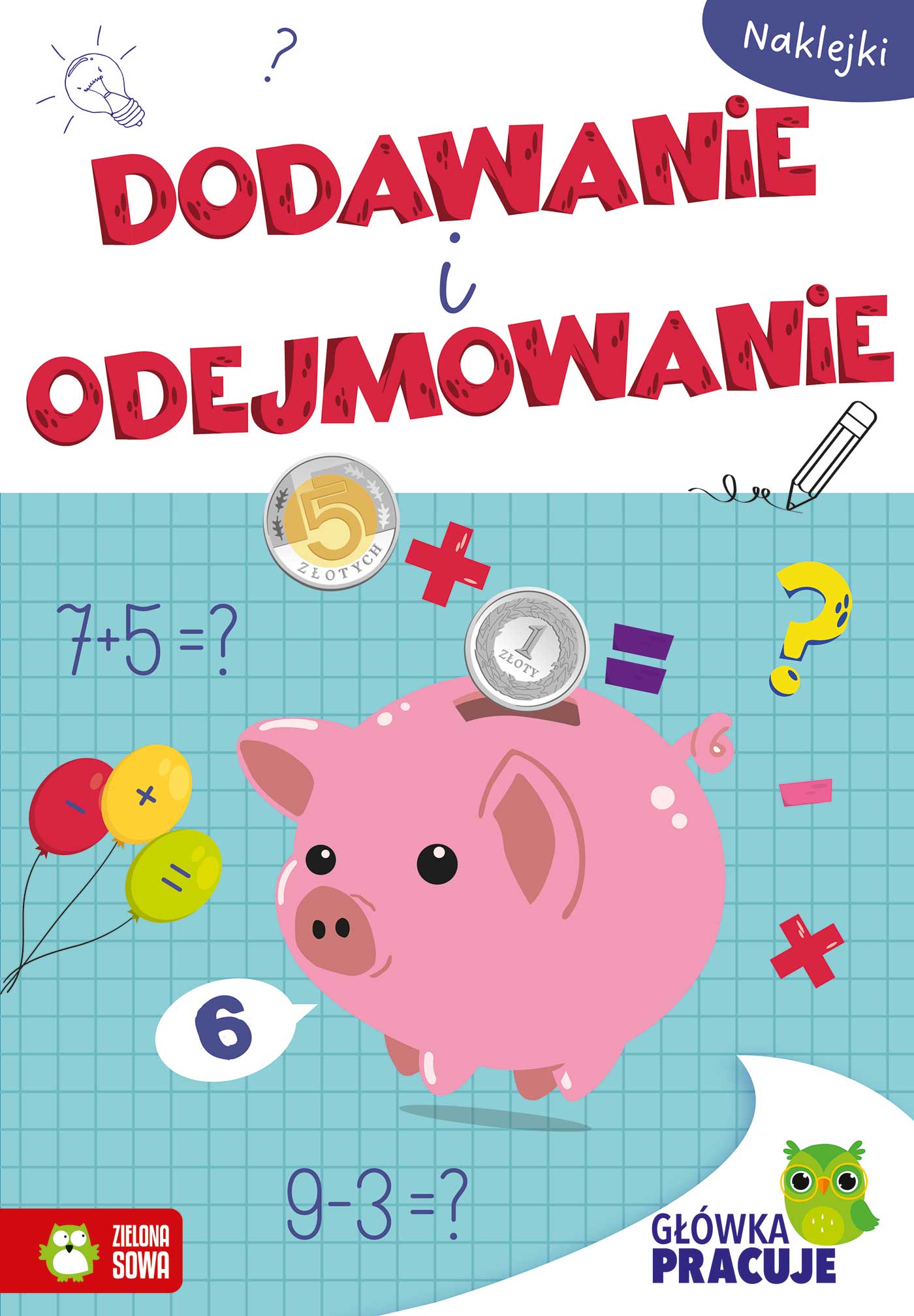 Zeszyt edukacyjny Główka pracuje Dodawanie i odejmowanie marki ZIELONA SOWA w formacie 288x200x1 mm