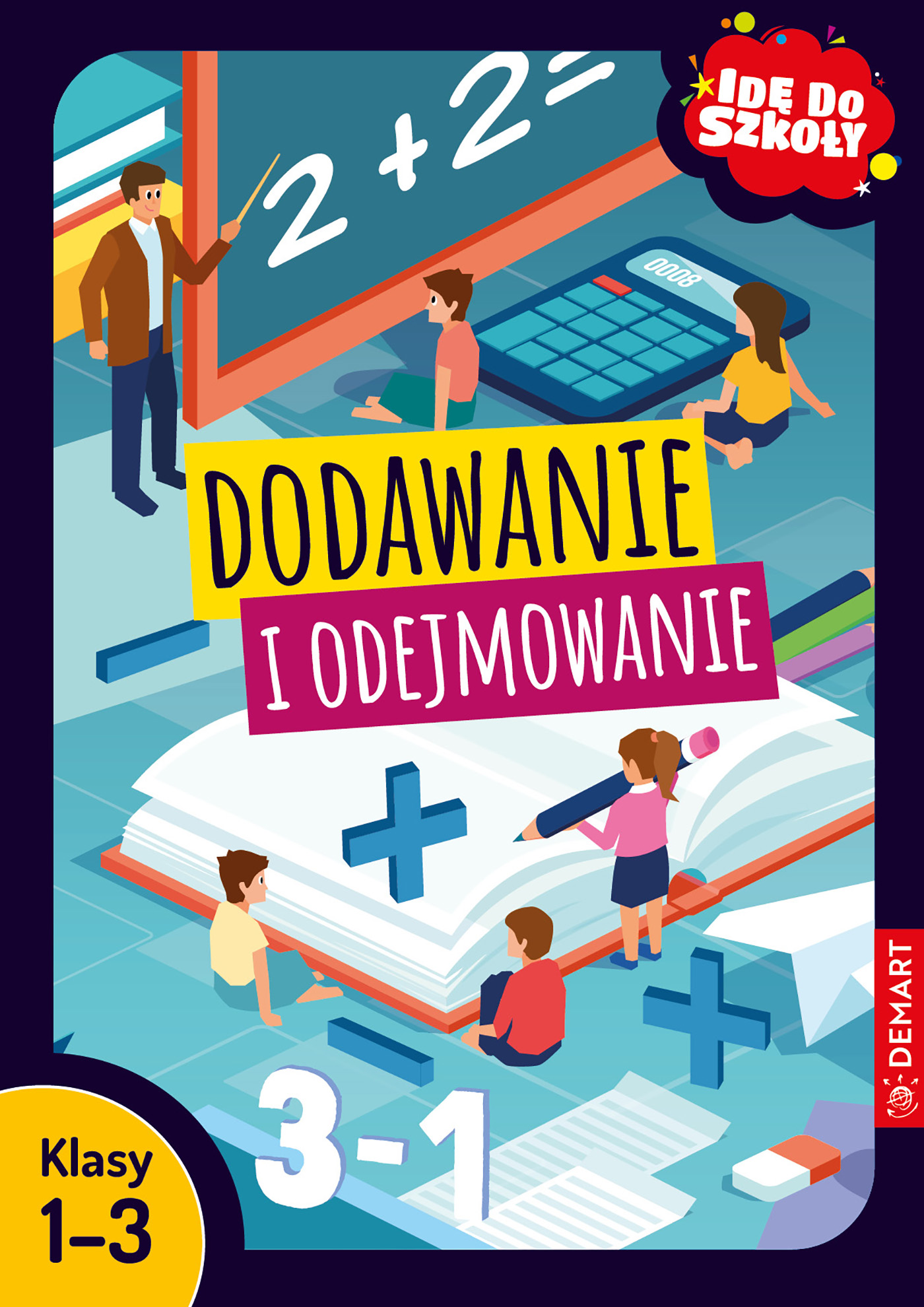 Okładka książki Idę do szkoły Dodawanie i odejmowanie DEMART z ćwiczeniami dla klas 1-3