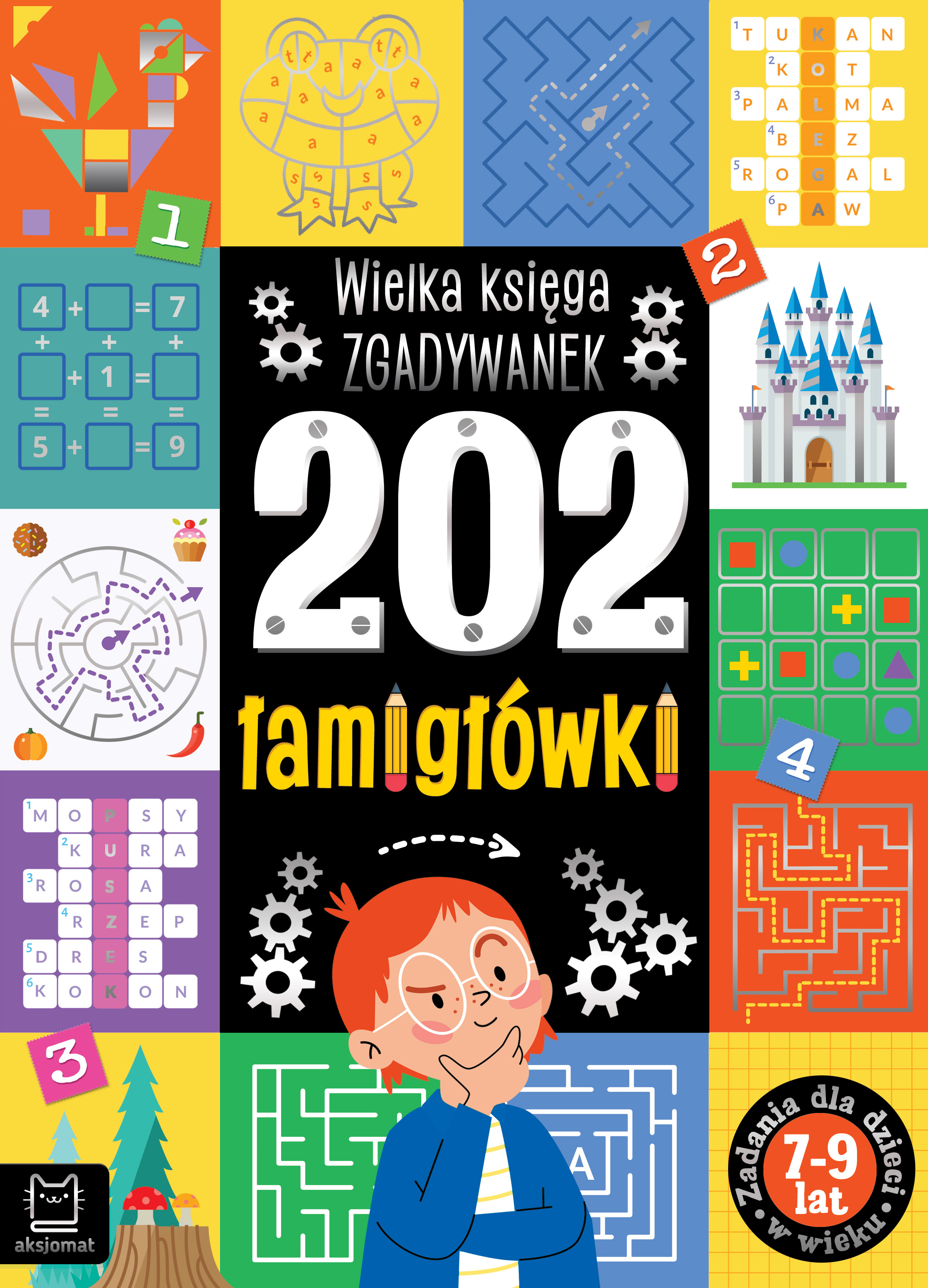 202 łamigłówki. Wielka księga zgadywanek dla dzieci 7-9 lat AKSJOMAT w miękkiej okładce