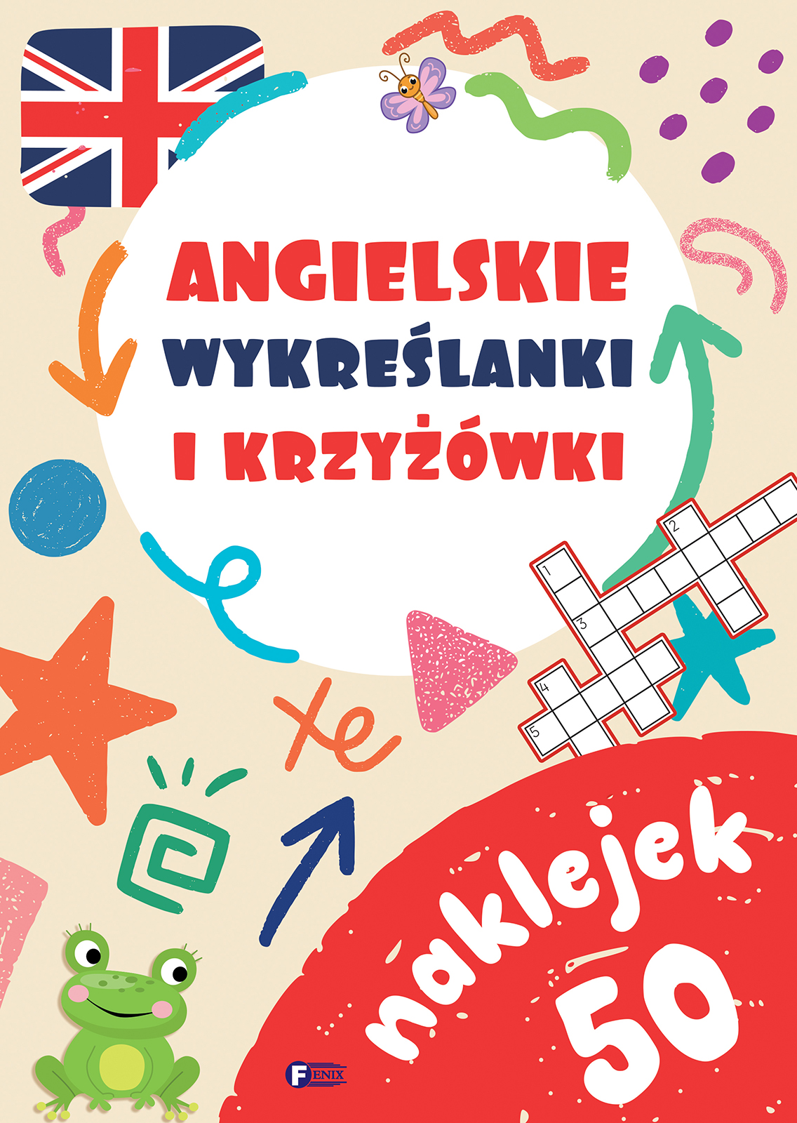 Książka Angielskie wykreślanki i krzyżówki Fenix z 50 naklejkami i 32 stronami