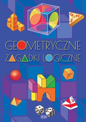 Geometryczne zagadki logiczne - książka edukacyjna Fenix z łamigłówkami dla dzieci
