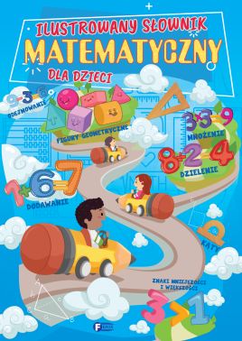 Ilustrowany słownik matematyczny dla dzieci Fenix z pojęciami i ćwiczeniami