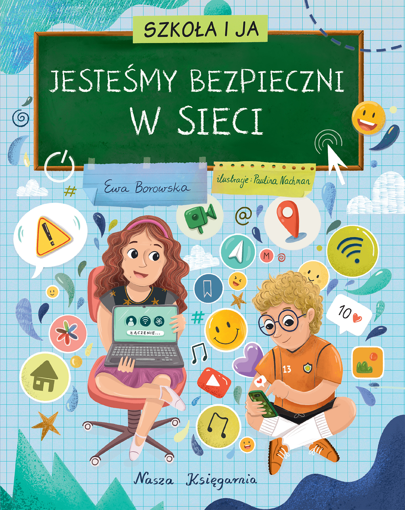 Okładka książki Szkoła i ja. Jesteśmy bezpieczni w sieci od NASZA KSIĘGARNIA