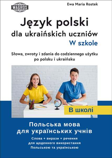 Książka Język polski dla ukraińskich uczniów WAGROS z praktycznym słownictwem szkolnym