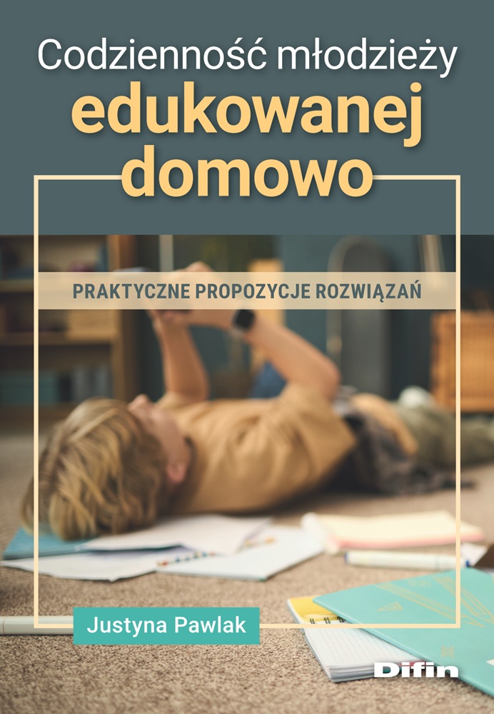 Codzienność młodzieży edukowanej domowo Difin, okładka książki o edukacji domowej