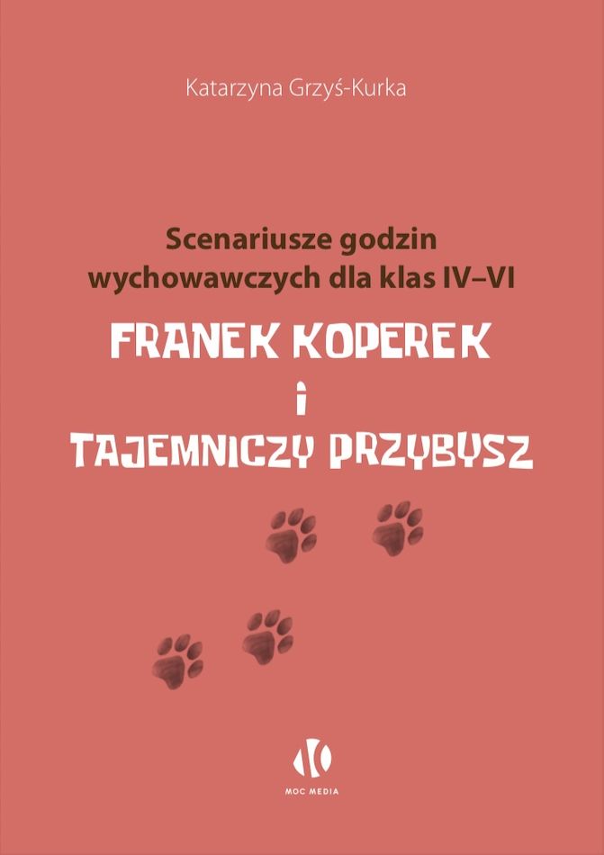Scenariusze godzin wychowawczych dla klas 4-6 Moc Media na podstawie książki Franek Koperek i tajemniczy przybysz