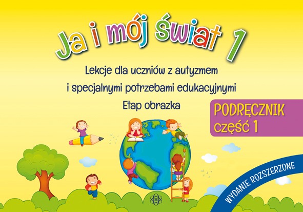 Podręcznik Ja i mój świat 1 część 1 HARMONIA dla uczniów z autyzmem i SPE