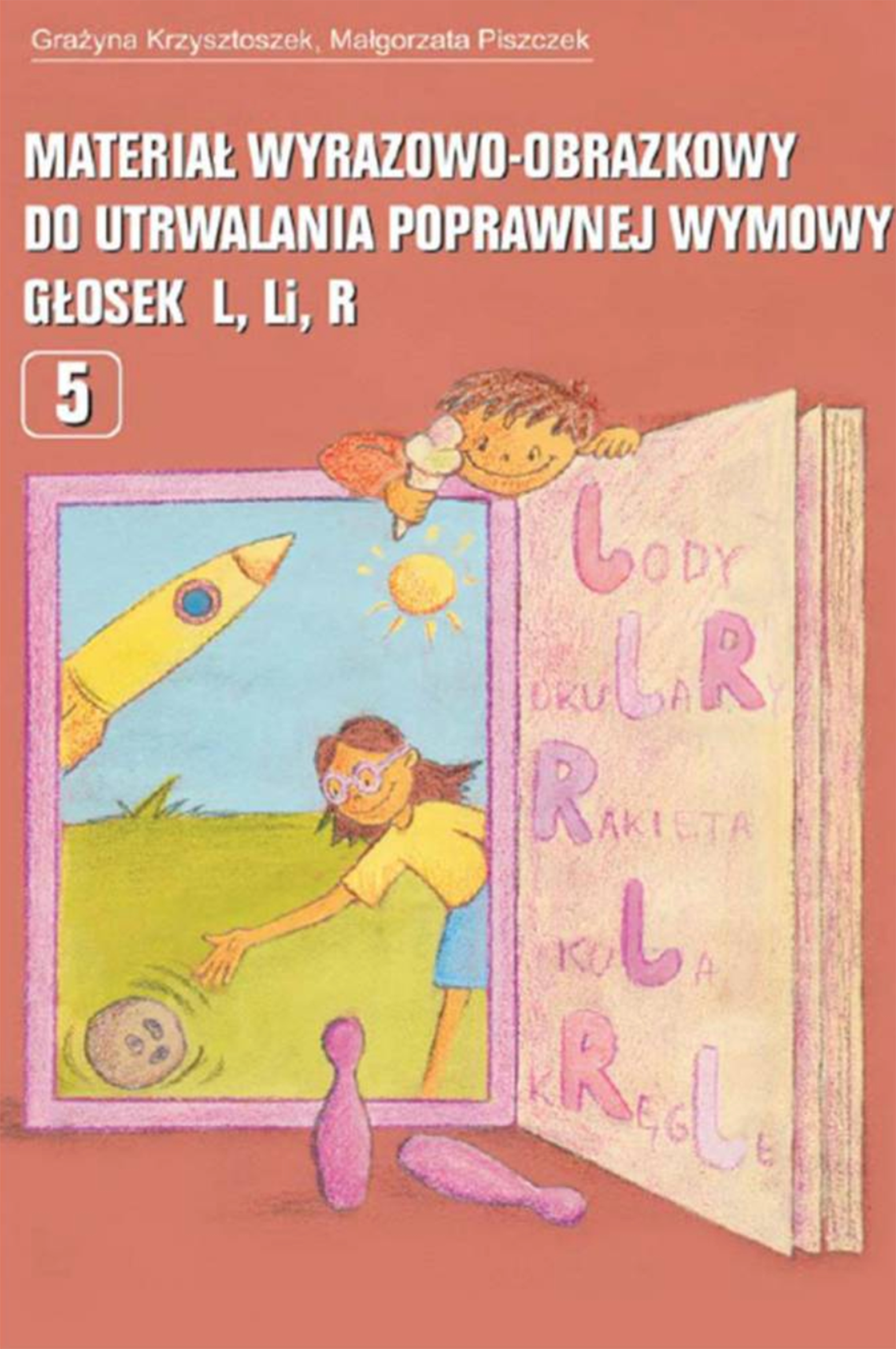 Materiał wyrazowo-obrazkowy do ćwiczeń wymowy głosek r i l IMPULS