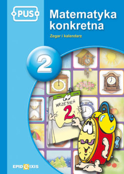 Książka PUS o zegarze i kalendarzu, z ćwiczeniami dla dzieci do nauki czasu