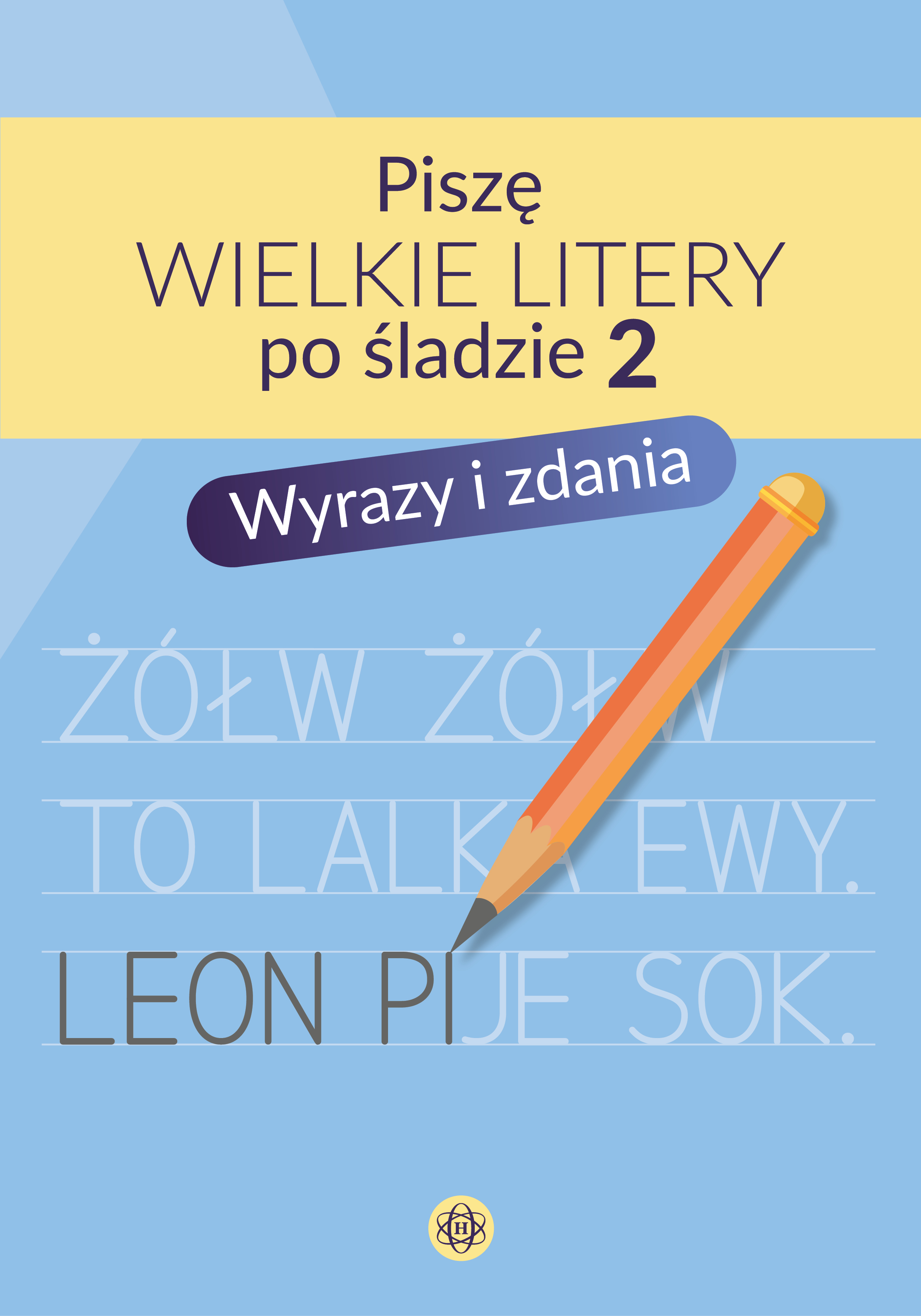 Zeszyt Piszę wielkie litery po śladzie 2 Harmonia podręczniki – ćwiczenia pisania