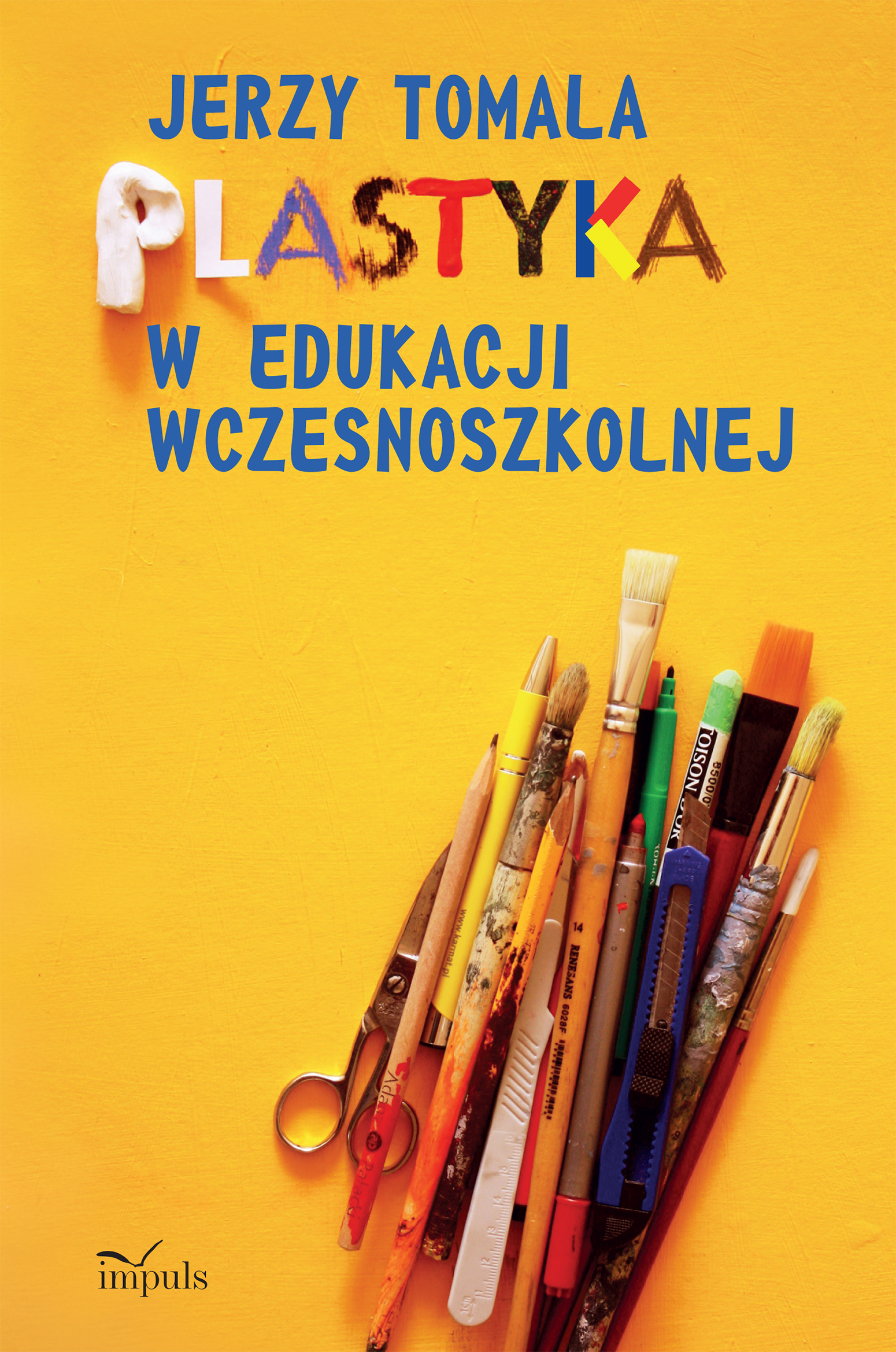 Plastyka w edukacji wczesnoszkolnej IMPULS – poradnik dla nauczycieli o sztukach plastycznych