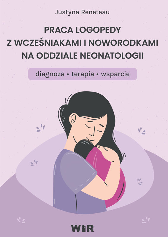 Okładka książki Praca logopedy z wcześniakami i noworodkami WIR