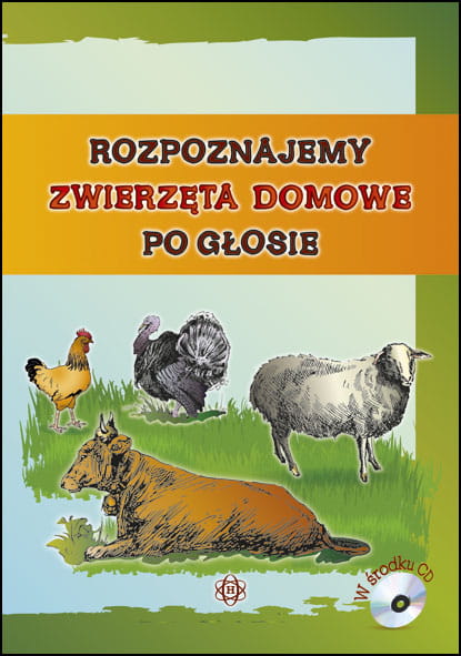 Książeczka edukacyjna Rozpoznajemy zwierzęta domowe po głosie HARMONIA z płytą CD i ilustracjami zwierząt