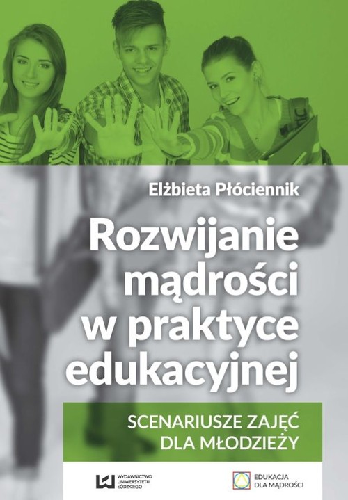 Rozwijanie mądrości w praktyce edukacyjnej, książka Wydawnictwa Uniwersytetu Łódzkiego
