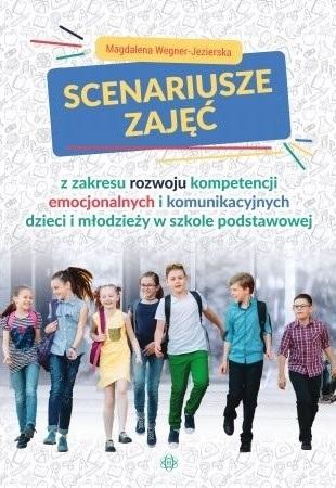 Scenariusze zajęć rozwijających kompetencje emocjonalne i komunikacyjne dzieci i młodzieży Harmonia podręczniki