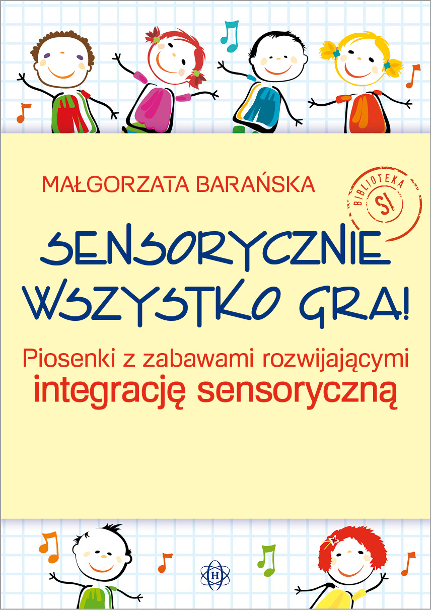 Okładka książki Sensorycznie wszystko gra! – zabawy sensoryczne i piosenki dla dzieci HARMONIA