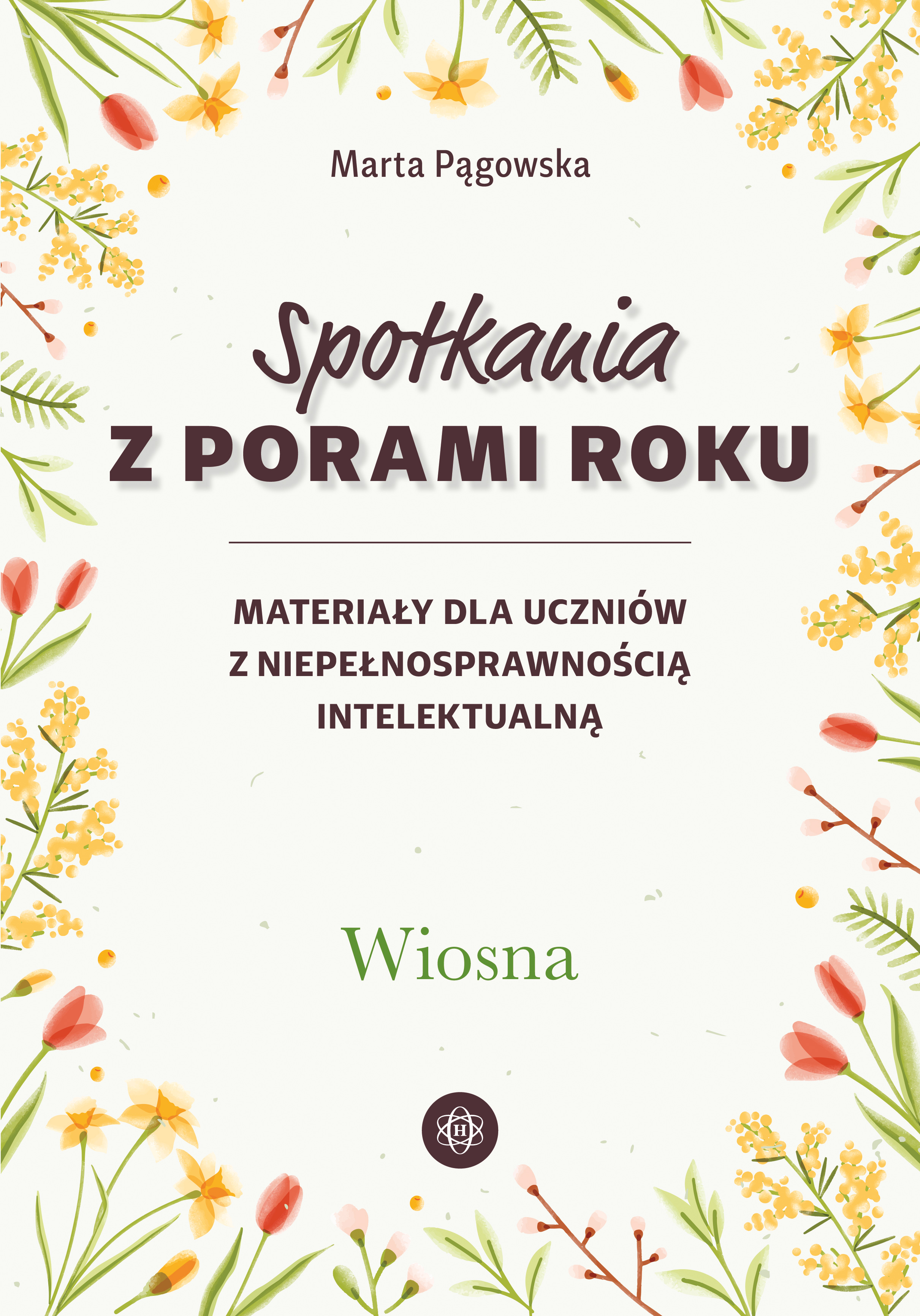 Spotkania z porami roku. Wiosna – karty pracy dla uczniów z niepełnosprawnością intelektualną Harmonia podręczniki