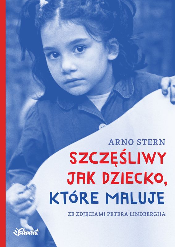 Szczęśliwy jak dziecko – książka ELEMENT o dziecięcej zabawie malarskiej