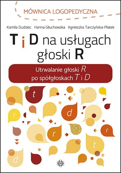 Zeszyt logopedyczny T i D na usługach głoski R HARMONIA z ćwiczeniami dla dzieci