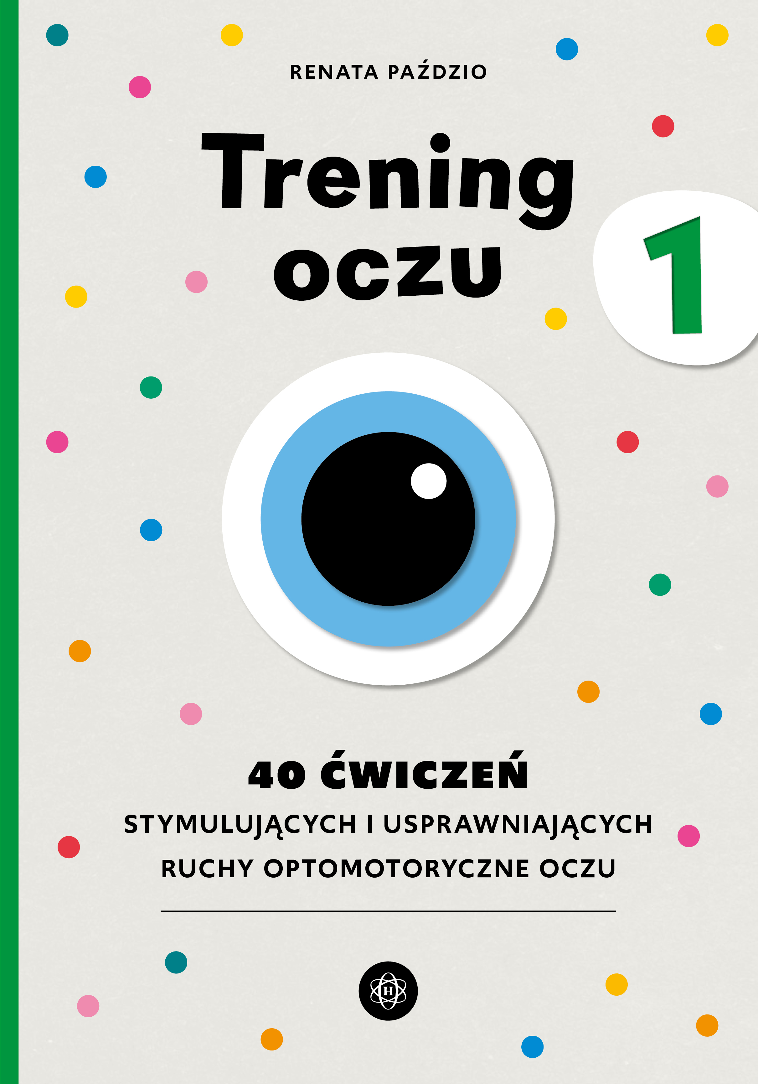 Trening oczu 1 – 40 ćwiczeń wspierających ruchy optomotoryczne oczu, Harmonia podręczniki