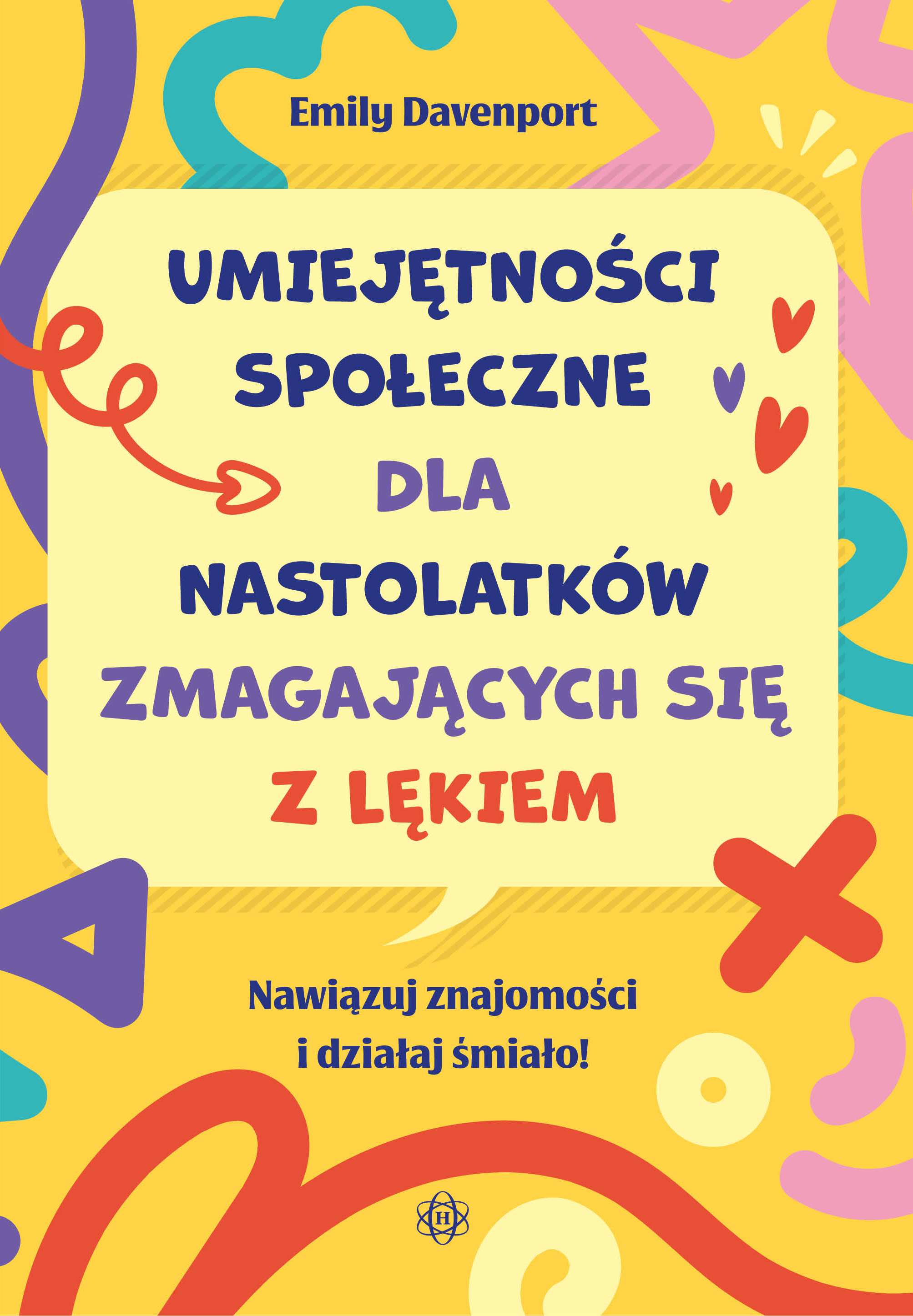 Okładka książki Umiejętności społeczne dla nastolatków zmagających się z lękiem – Harmonia podręczniki