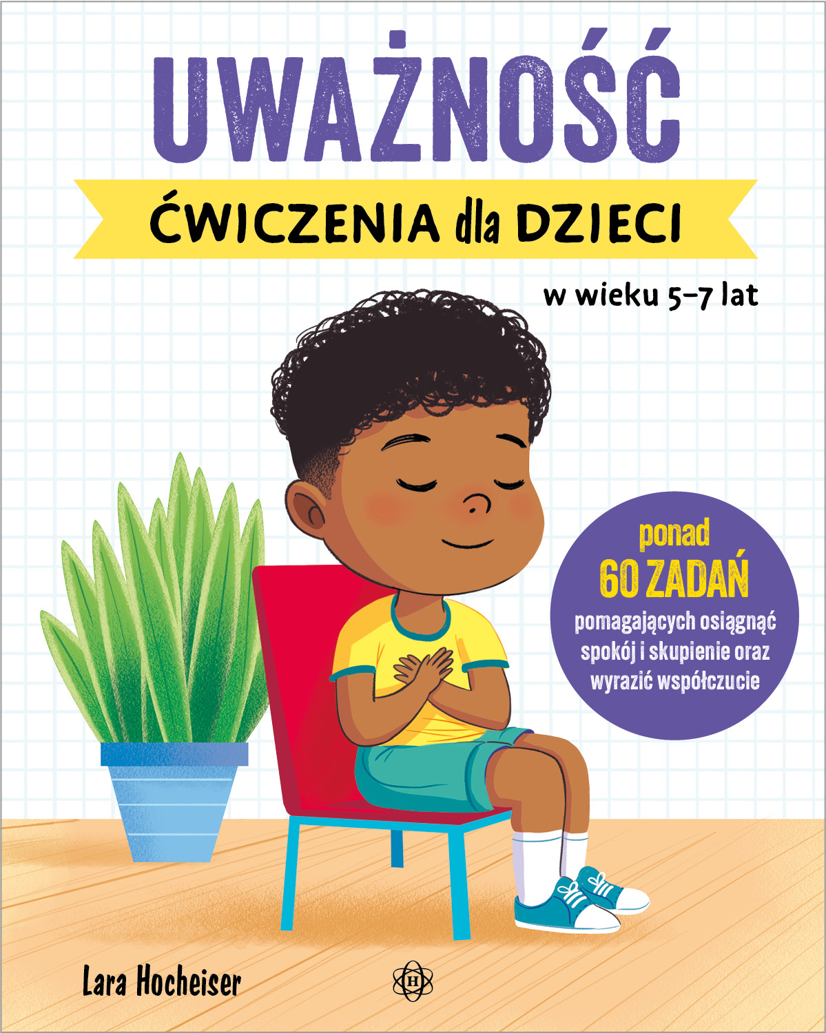 Uważność. Ćwiczenia dla dzieci 5–7 lat HARMONIA - książka wspierająca koncentrację i emocje