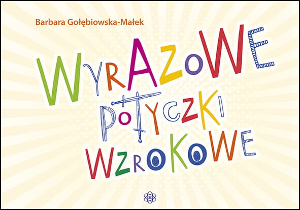 Okładka książki Wyrazowe potyczki wzrokowe HARMONIA z ćwiczeniami dla dzieci z dysleksją