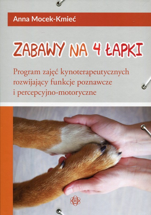 Książka Zabawy na 4 łapki HARMONIA z programem zajęć kynoterapeutycznych dla dzieci