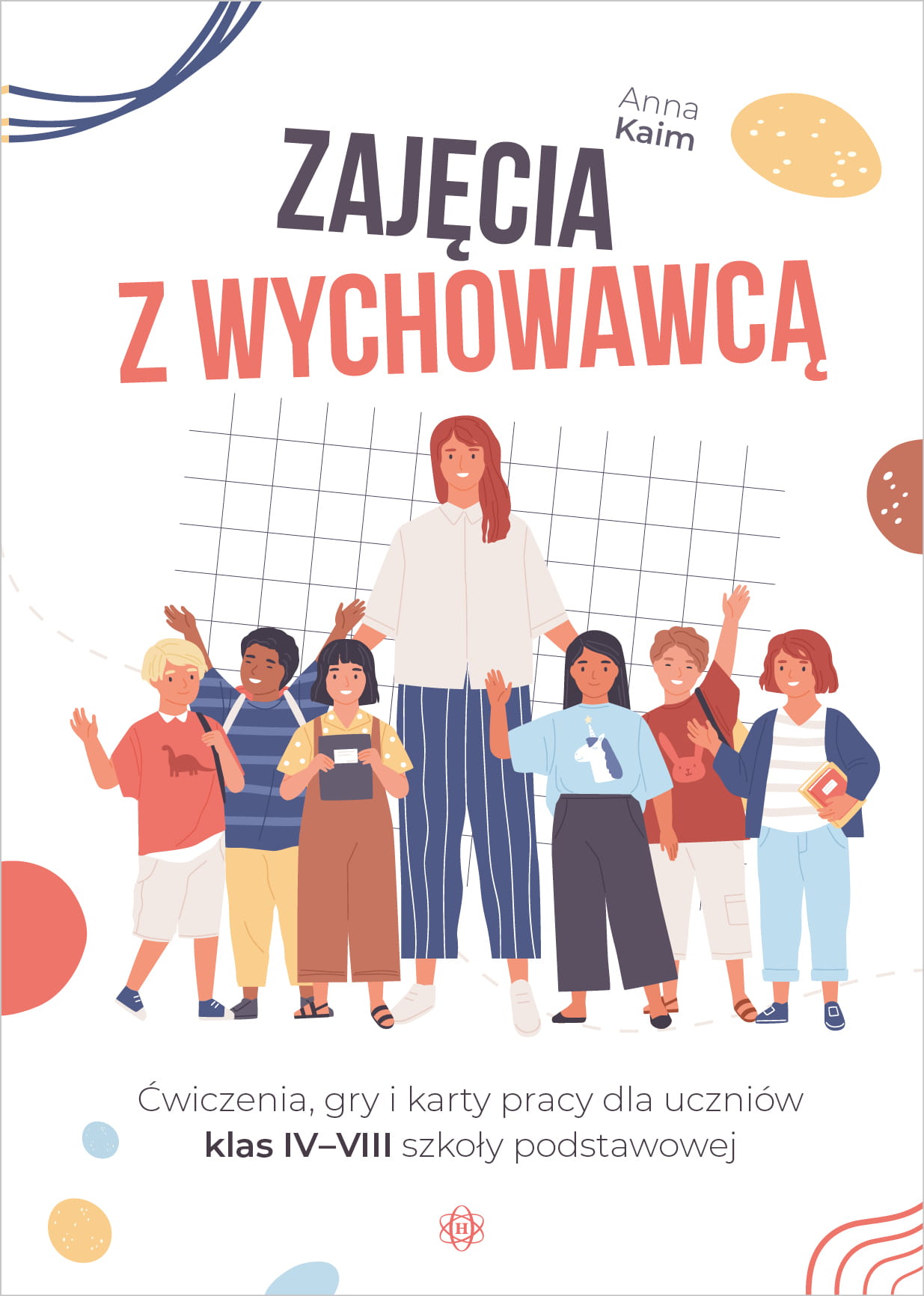 Zajęcia z wychowawcą dla klas IV–VIII HARMONIA okładka książki z ćwiczeniami i grami