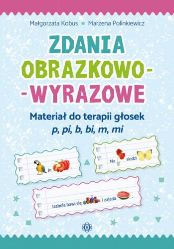 Zdania obrazkowo-wyrazowe HARMONIA - zeszyt do terapii głosek p, pi, b, bi, m, mi