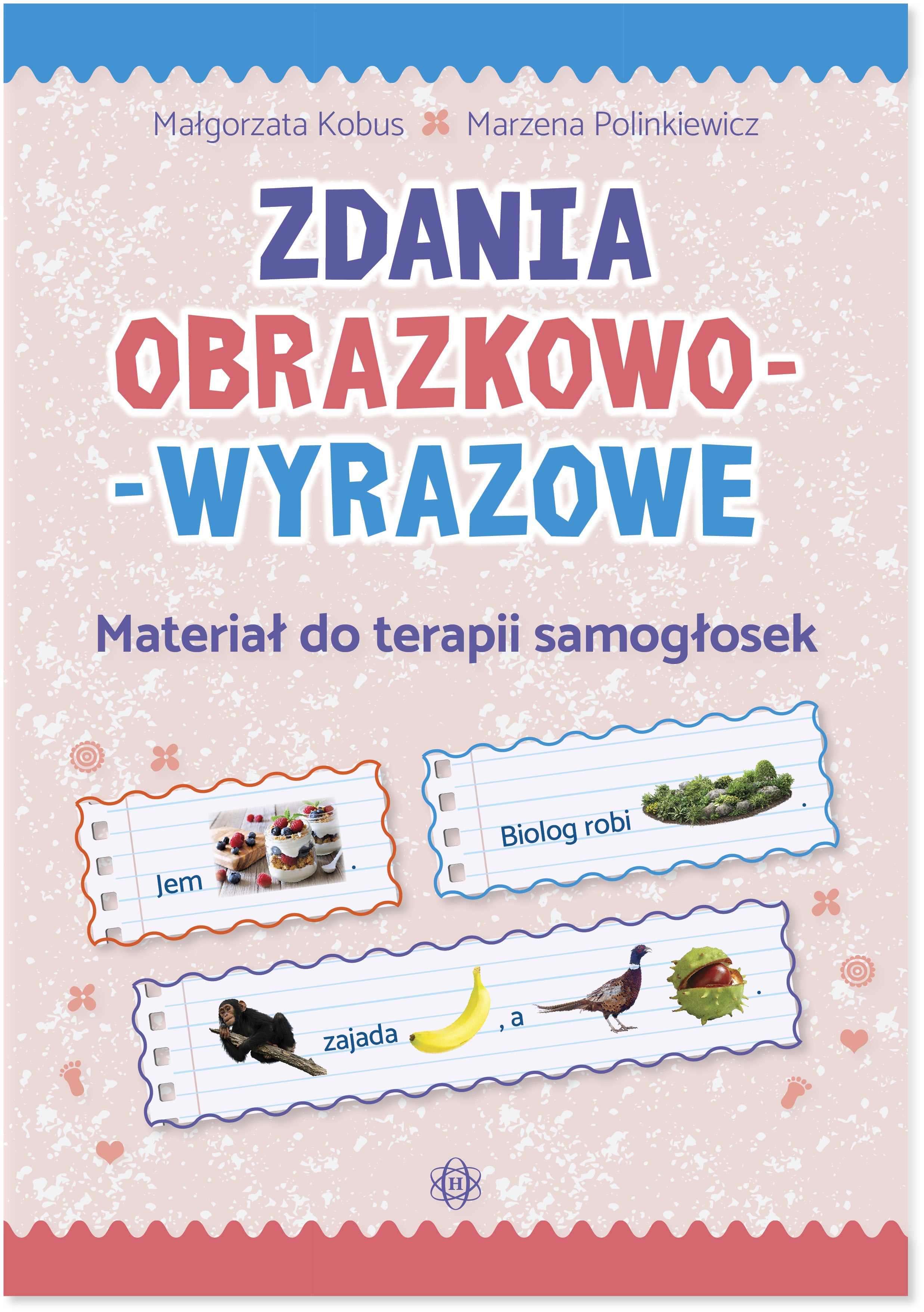 Zeszyt ćwiczeń logopedycznych Zdania obrazkowo-wyrazowe HARMONIA do terapii samogłosek