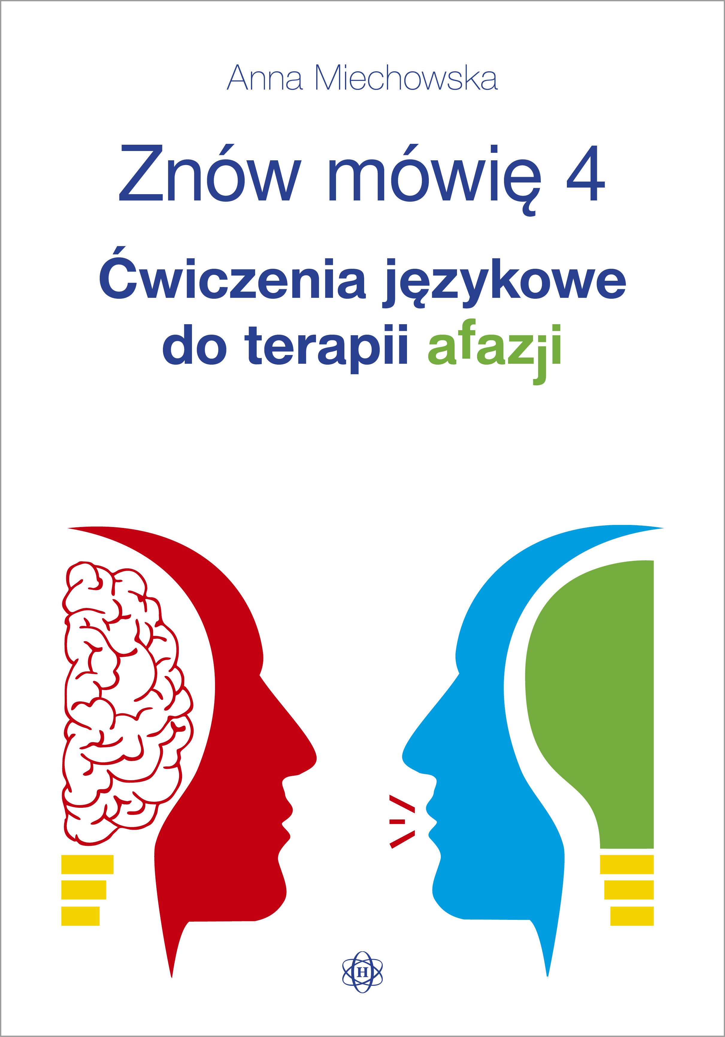 Okładka książki Znów mówię 4 HARMONIA ćwiczenia do terapii afazji wspierające ekspresję i rozumienie językowe