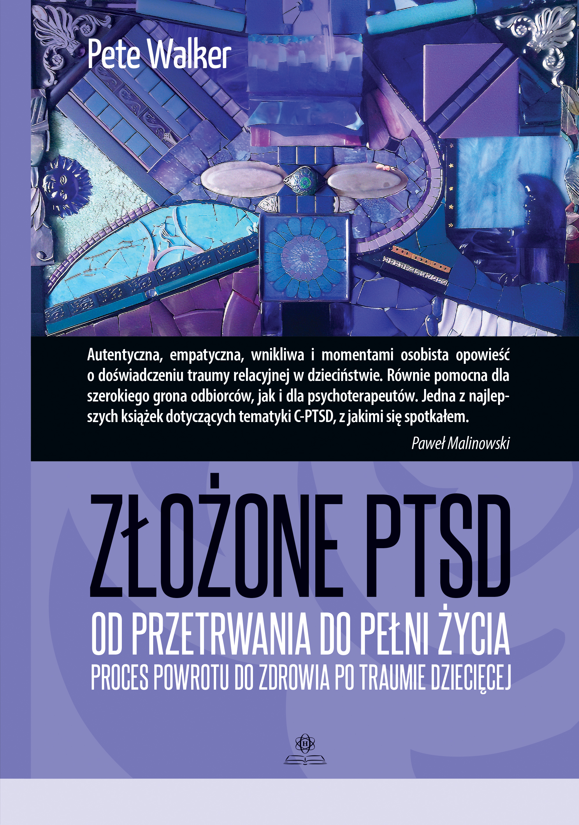 Okładka książki Złożone PTSD. Od przetrwania do pełni życia - poradnik o traumie dziecięcej autorstwa HARMONIA