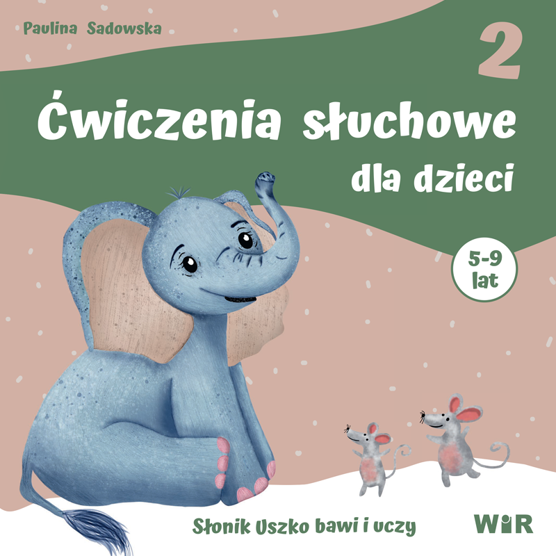 Ćwiczenia słuchowe dla dzieci 5–9 lat WIR – okładka książki z zabawami terapeutycznymi rozwijającymi słuch fonematyczny