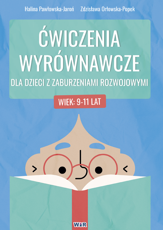 Ćwiczenia wyrównawcze dla dzieci z zaburzeniami rozwojowymi 9-11 lat WIR, miękka okładka, format 290x200x1 mm