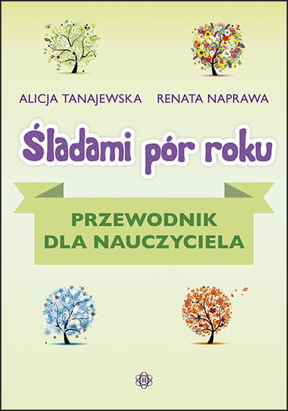 Przewodnik dla nauczyciela Śladami pór roku HARMONIA w formacie 236x165x4 mm