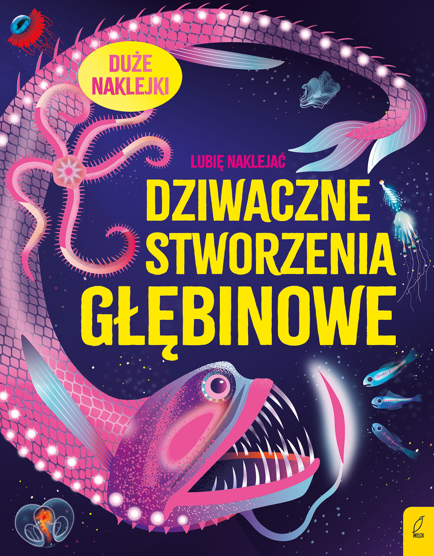 Książka Dziwaczne stworzenia głębinowe z naklejkami od Wilga, kolorowa ilustracja okładki