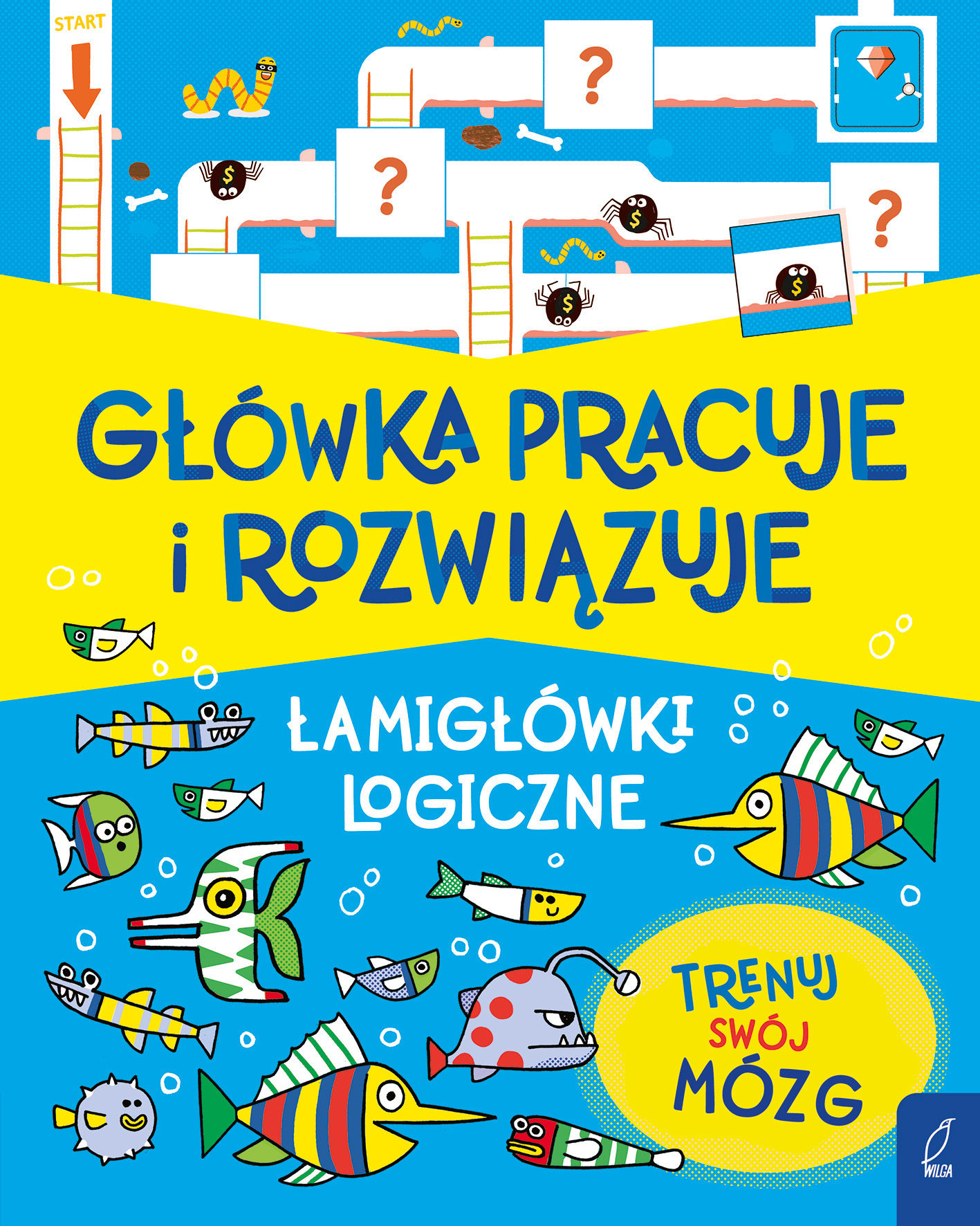 Książka Główka pracuje i rozwiązuje Wilga z łamigłówkami logicznymi dla dzieci od 6 lat