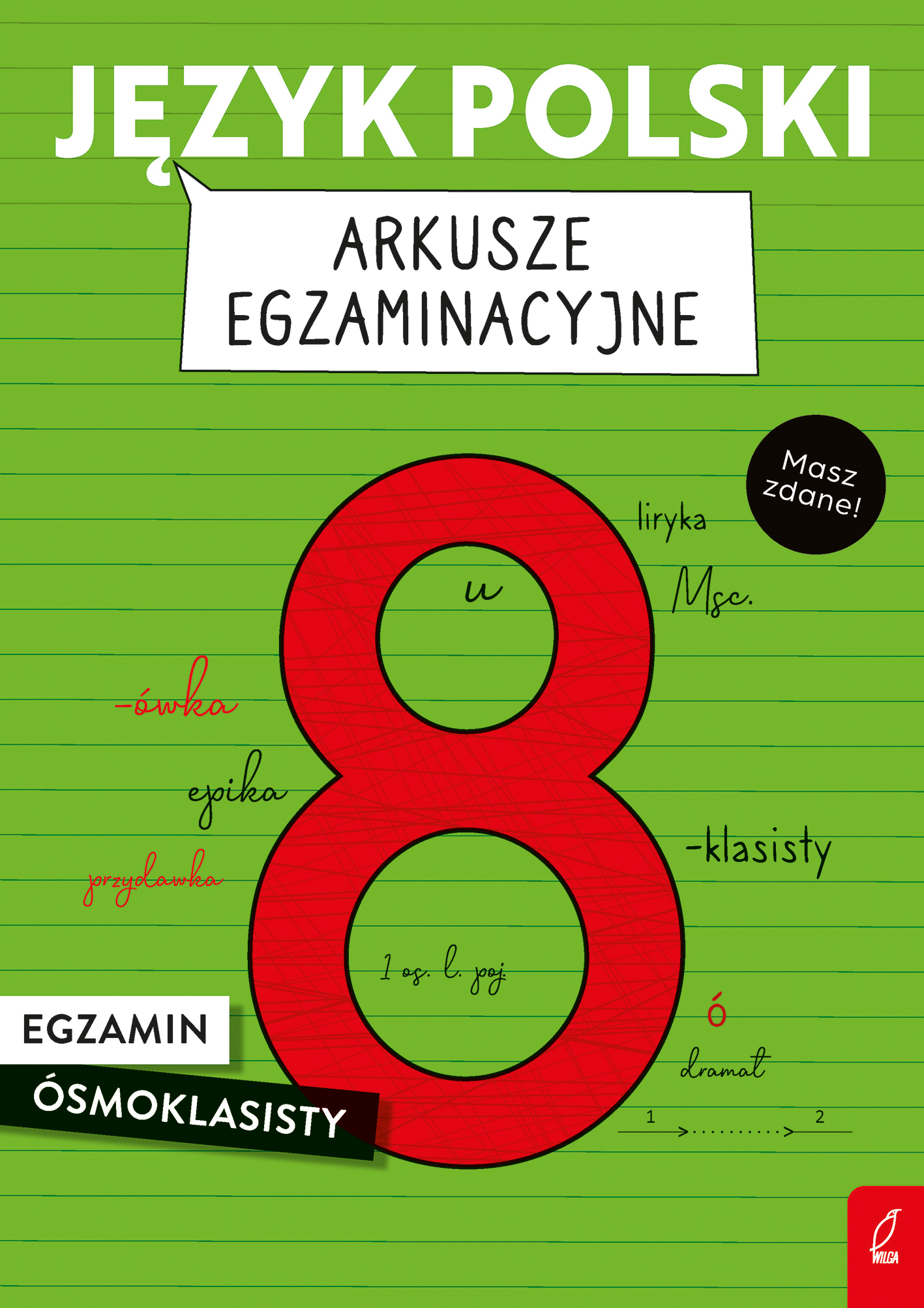 Arkusze egzaminacyjne z języka polskiego Wilga do przygotowań do egzaminu ósmoklasisty