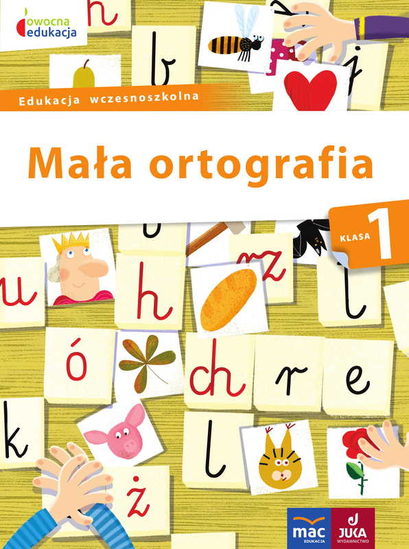 Okładka książki Mała ortografia klasa 1 MAC PODRĘCZNIKI z ćwiczeniami pisowni