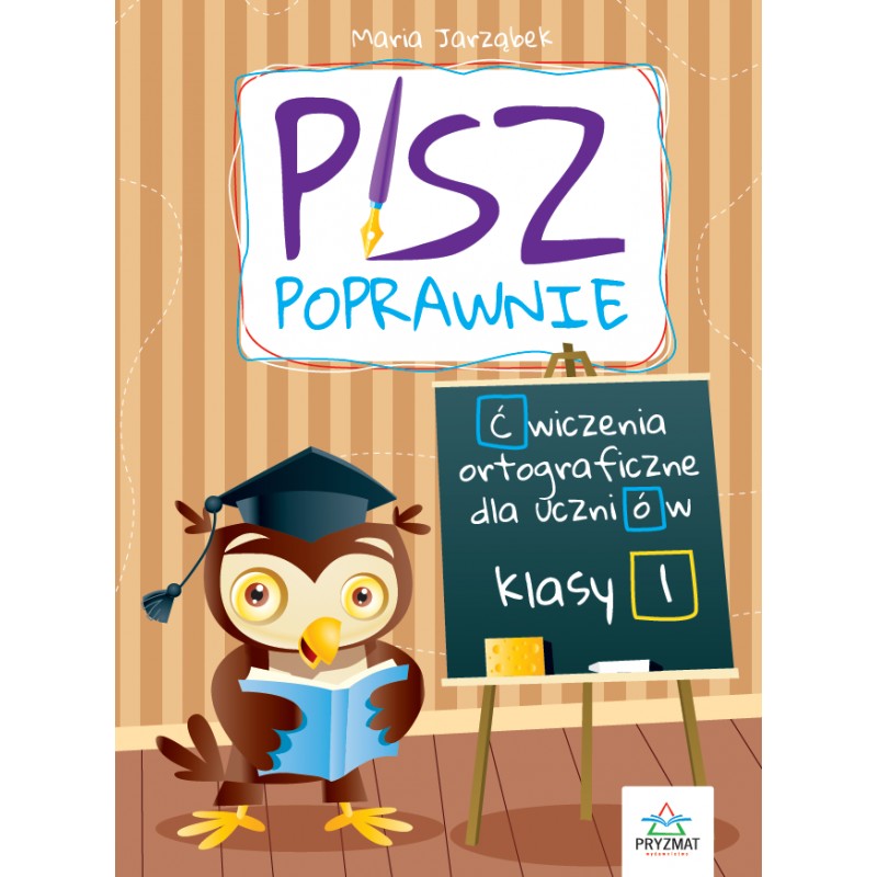 Pisz poprawnie klasa 1 PRYZMAT – okładka książki z ćwiczeniami ortograficznymi