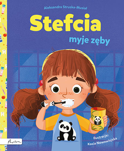 Książka dla dzieci o higienie jamy ustnej, Stefcia myje zęby, wydawnictwo Papilon